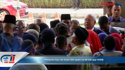 Malaysia hủy cáo buộc liên quan vụ bê bối quỹ 1MDB