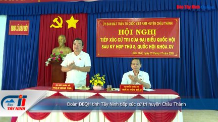 Đoàn ĐBQH tỉnh Tây Ninh tiếp xúc cử tri huyện Châu Thành