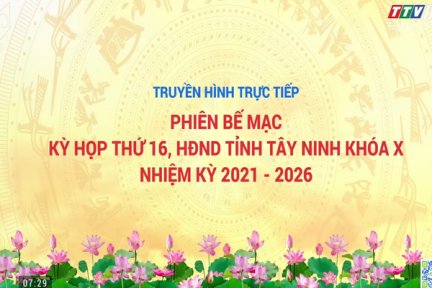 Trực tiếp Phiên bế mạc Kỳ họp thứ 16 HĐND tỉnh khóa X, nhiệm kỳ 2021-2026