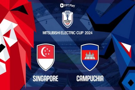 Trực tiếp: Singapore - Campuchia | Asean Mitsubishi Electric Cup 2024