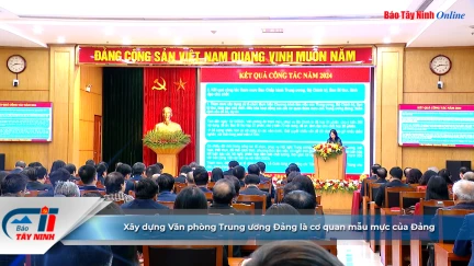 Xây dựng Văn phòng Trung ương Đảng là cơ quan mẫu mực của Đảng