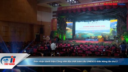 Đón nhận danh hiệu Công viên địa chất toàn cầu UNESCO Đắk Nông lần thứ 2