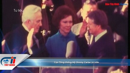 Cựu Tổng thống Mỹ Jimmy Carter từ trần