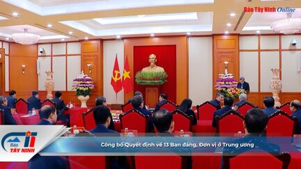 Công bố Quyết định về 13 Ban đảng, Đơn vị ở Trung ương