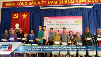 Ngân hàng Chính sách xã hội Việt Nam tặng 200 suất quà tết cho hộ nghèo, gia đình chính sách tại thị xã Trảng Bàng và huyện Gò Dầu