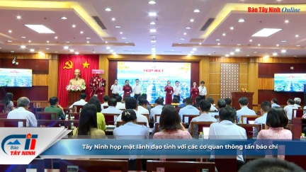 Tây Ninh họp mặt lãnh đạo tỉnh với các cơ quan thông tấn báo chí