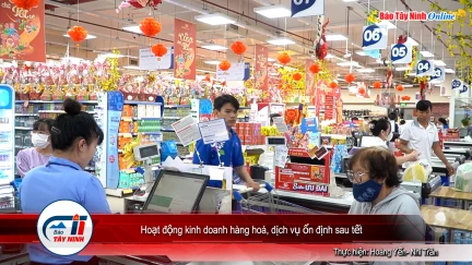 Hoạt động kinh doanh hàng hoá, dịch vụ ổn định sau tết