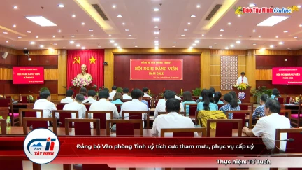 Đảng bộ Văn phòng Tỉnh uỷ tích cực tham mưu, phục vụ cấp uỷ