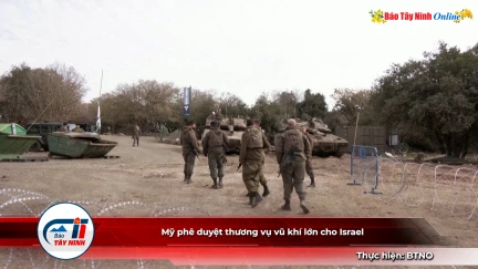 Mỹ phê duyệt thương vụ vũ khí lớn cho Israel