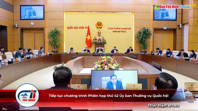 Tiếp tục chương trình Phiên họp thứ 42 Ủy ban Thường vụ Quốc hội