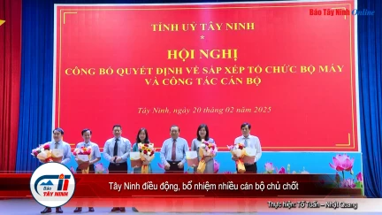 Tây Ninh điều động, bổ nhiệm nhiều cán bộ chủ chốt