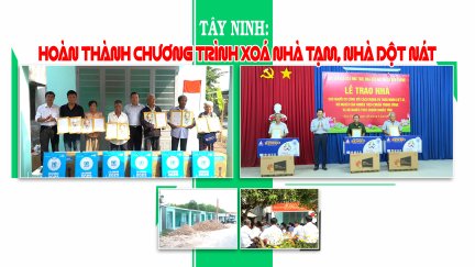Tây Ninh: Hoàn thành Chương trình xoá nhà tạm, nhà dột nát