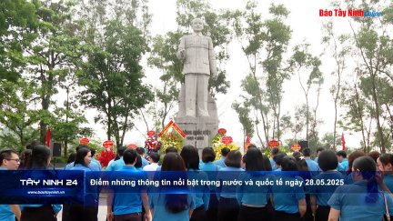 Điểm những thông tin nổi bật trong nước và quốc tế ngày 28.05.2025