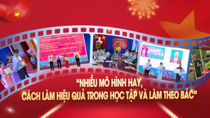 Nhiều mô hình hay, cách làm hiệu quả trong học tập và làm theo Bác