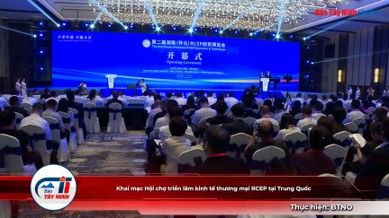 Khai mạc Hội chợ triển lãm kinh tế thương mại RCEP tại Trung Quốc