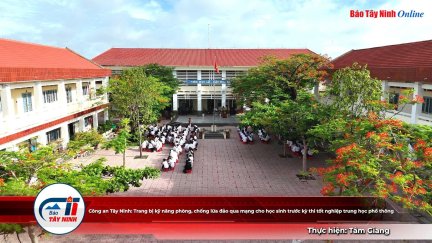 Công an Tây Ninh: Trang bị kỹ năng phòng, chống lừa đảo qua mạng cho học sinh trước kỳ thi tốt nghiệp trung học phổ thông