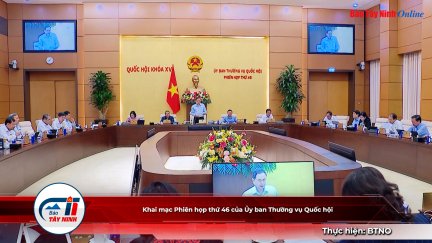Khai mạc Phiên họp thứ 46 của Ủy ban Thường vụ Quốc hội