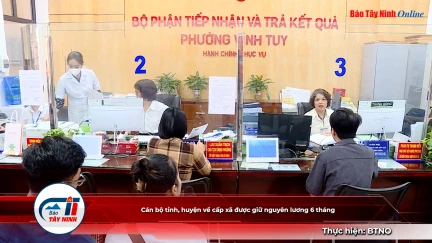 Cán bộ tỉnh, huyện về cấp xã được giữ nguyên lương 6 tháng