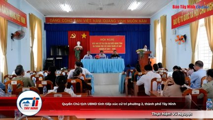 Quyền Chủ tịch UBND tỉnh tiếp xúc cử tri phường 2, thành phố Tây Ninh
