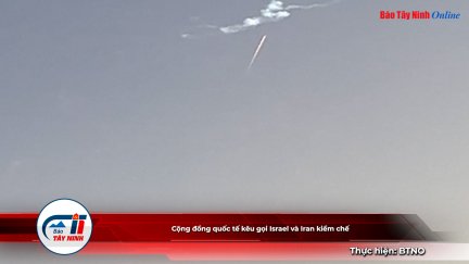 Cộng đồng quốc tế kêu gọi Israel và Iran kiềm chế