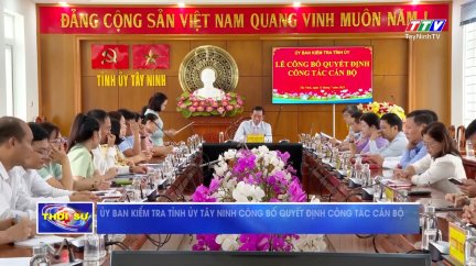 Ủy ban Kiểm tra Tỉnh ủy Tây Ninh công bố quyết định công tác cán bộ