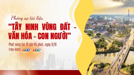 Phóng sự tài liệu 'Tây Ninh vùng đất - Văn hoá - Con người'