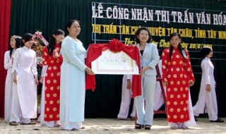 Thị trấn Tân Châu đón nhận danh hiệu Thị trấn văn hoá