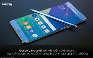 Samsung Galaxy Note 7R có thể được bán ra tại Việt Nam vào cuối tháng 5