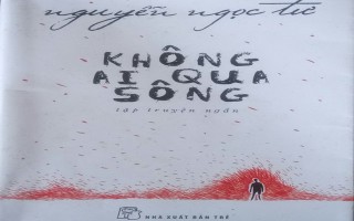 Những mảnh đời trong “Không ai qua sông”