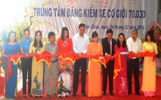 Khánh thành Trung tâm đăng kiểm xe cơ giới tại Tân Châu