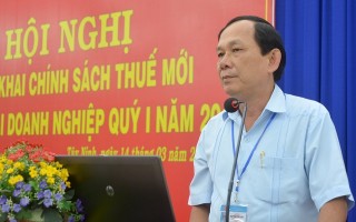 Cục Thuế Tây Ninh: Triển khai chính sách thuế mới quý I.2018