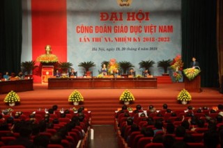 Khai mạc Đại hội Công đoàn Giáo dục Việt Nam lần thứ XV