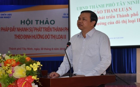 Tìm giải pháp phát triển Thành phố Tây Ninh theo hướng đô thị loại II