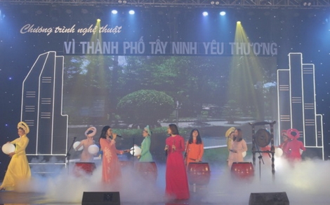 Chương trình nghệ thuật “Vì thành phố Tây Ninh yêu thương”