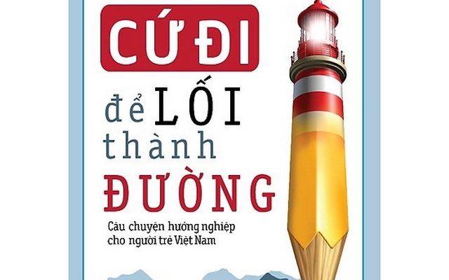 “Cứ đi - Để lối thành đường”