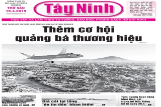 Điểm báo in Tây Ninh ngày 19.04.2019