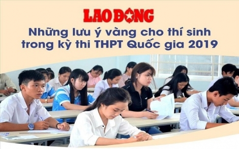 Infographic: Những lưu ý vàng cho thí sinh trong kỳ thi THPT Quốc gia 2019