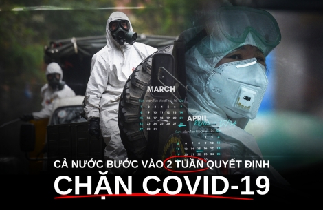 Cả nước bước vào 2 tuần quyết định chặn Covid-19