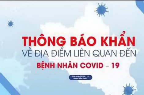 Thông báo khẩn: Tìm người đến các địa điểm liên quan đến bệnh nhân Covid-19