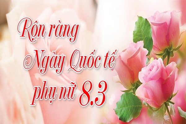 Rộn ràng Ngày Quốc tế phụ nữ 8.3