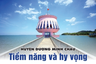 Huyện Dương Minh Châu: Tiềm năng và hy vọng
