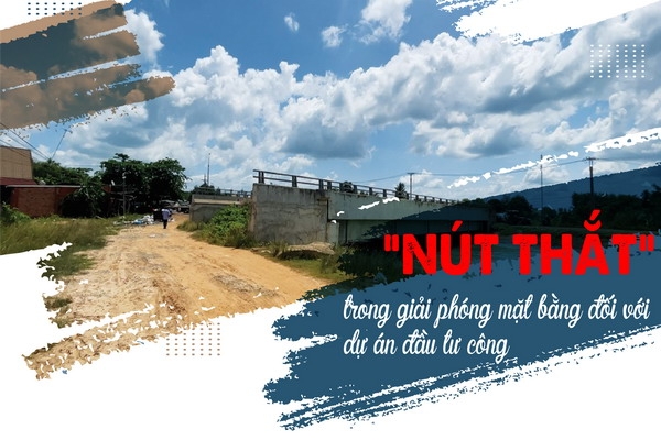 Tháo gỡ “nút thắt” cho công tác bồi thường giải phóng mặt bằng: Cần sự vào cuộc đồng bộ