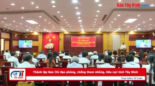 Thành lập Ban Chỉ đạo phòng, chống tham nhũng, tiêu cực tỉnh Tây Ninh.