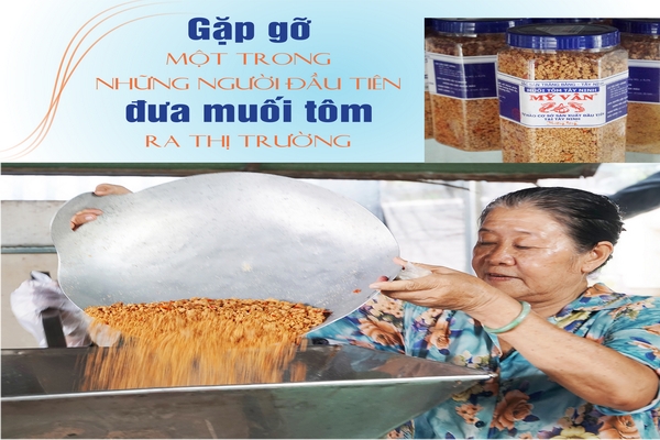 Gặp gỡ một trong những người đầu tiên đưa muối tôm ra thị trường