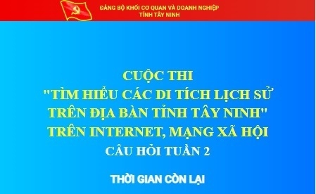 Cuộc thi trắc nghiệm “Tìm hiểu các di tích lịch sử trên địa bàn tỉnh Tây Ninh”