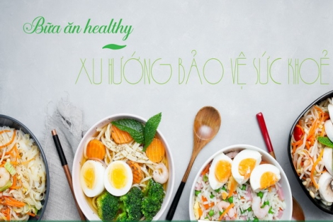 Bữa ăn healthy-xu hướng bảo vệ sức khoẻ