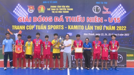 Hoà Thành: Kết thúc giải bóng đá thiếu niên U15 năm 2022