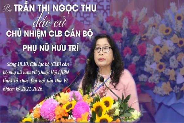 Bà Trần Thị Ngọc Thu đắc cử Chủ nhiệm CLB cán bộ phụ nữ hưu trí