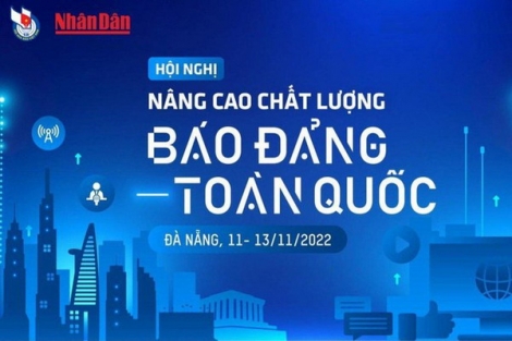 Ngày 12.11, Hội nghị "Nâng cao chất lượng báo Đảng toàn quốc" sẽ diễn ra tại Đà Nẵng