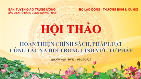 Sáng nay, khai mạc Hội thảo “Hoàn thiện chính sách, pháp luật công tác xã hội trong lĩnh vực Tư pháp”